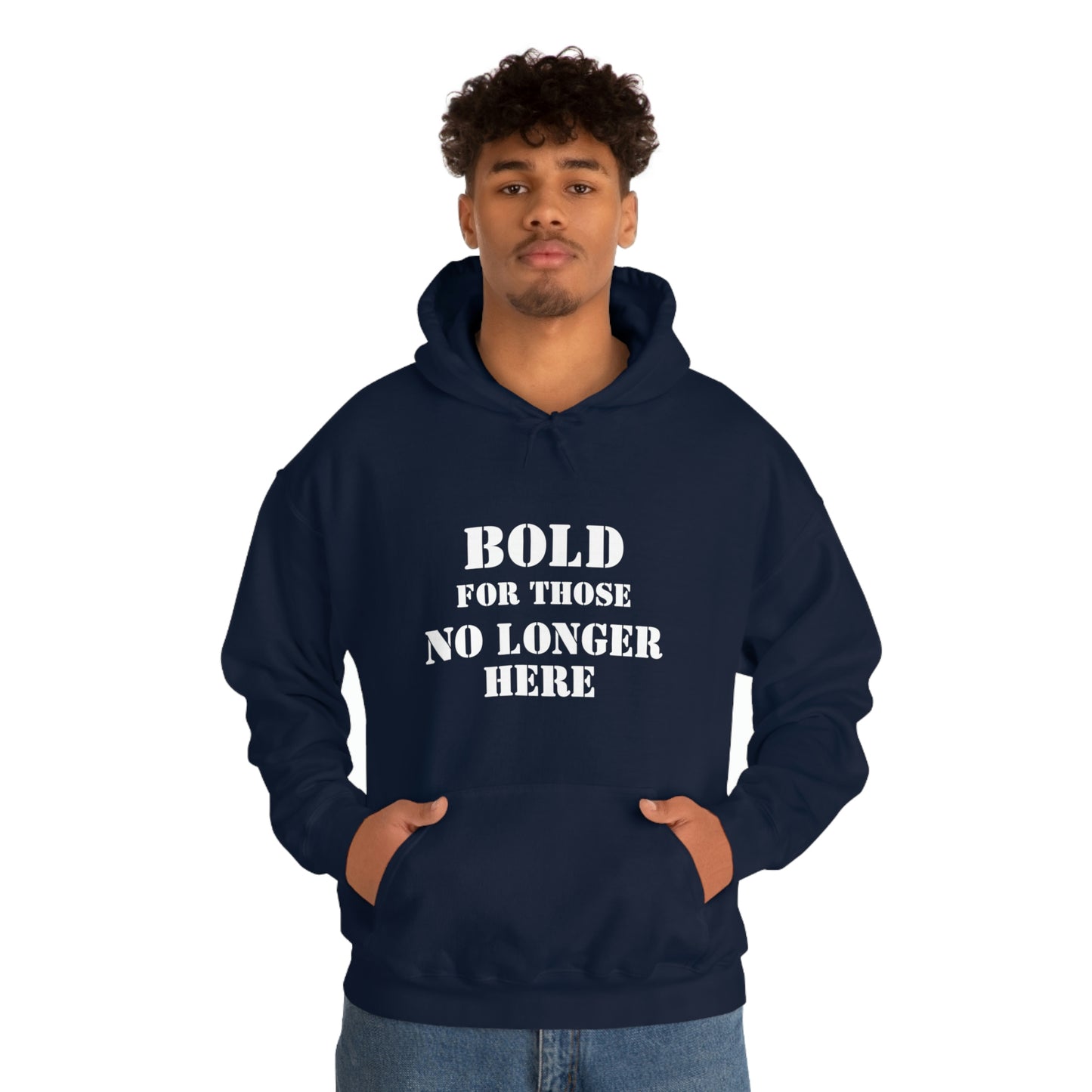 Hoodie - Bold for those no longer here - Naloxone Saves Lives