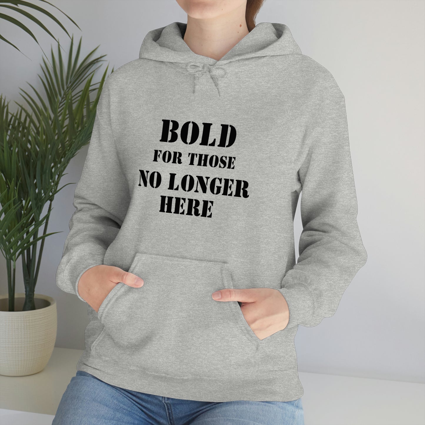 Hoodie - Bold for those no longer here - Naloxone Saves Lives